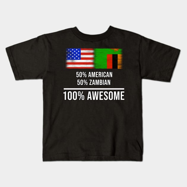 50% American 50% Zambian 100% Awesome - Gift for Zambian Heritage From Zambia Kids T-Shirt by Country Flags